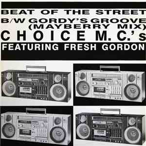 Choice M.C.'s Featuring Fresh Gordon / Fresh Gordon - Beat Of The Street /  ...