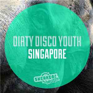 Dirty Disco Youth - Singapore