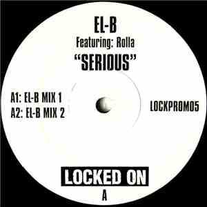 El-B Featuring: Rolla - Serious