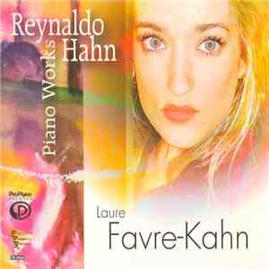 Laure Favre-Kahn / Reynaldo Hahn - Piano Works Of Reynaldo Hahn