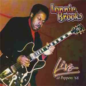 Lonnie Brooks - Live At Peppers 1968
