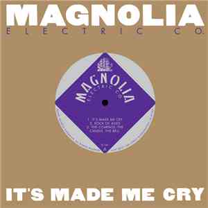 Magnolia Electric Co. - It's Made Me Cry