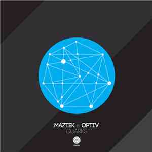 Maztek & Optiv - Quarks