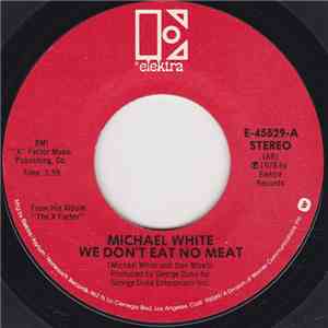 Michael White - We Don't Eat No Meat / Let Love Be Your Magic Carpet