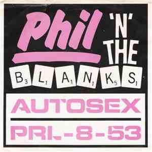 Phil 'N' The Blanks - Autosex / PRL-8-53