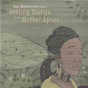 Pops Mohamed - Healing Sounds From Mother Africa