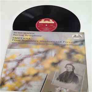 Robert Schumann , Spring Symphony Bedřich Smetana - From Bohemia's Meadows And Forests 