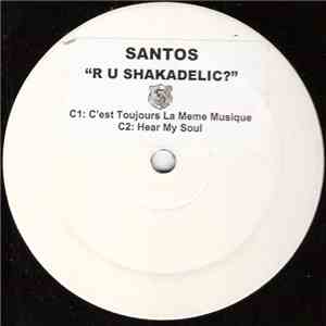 Santos - R U Shakadelic?