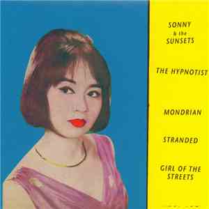 Sonny & The Sunsets - The Hypnotist / Stranded
