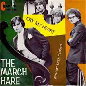 The March Hare - Cry My Heart