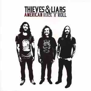 Thieves & Liars - American Rock 'N' Roll