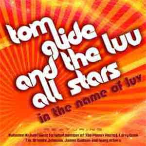 Tom Glide & The Luv All Stars - In The Name Of Luv