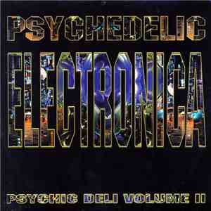 Various - Psychedelic Electronica (Psychic Deli Volume II)