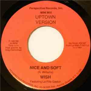 Wish Featuring La-Rita Gaskin - Nice And Soft