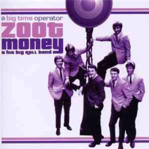 Zoot Money's Big Roll Band - A Big Time Operator