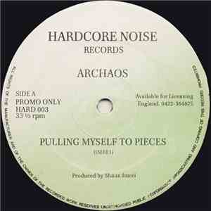 Archaos - Pulling Myself To Pieces