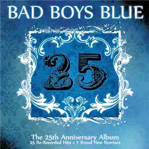 Bad Boys Blue - The 25th Anniversary Album 2CD