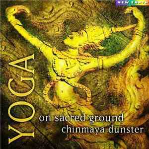 Chinmaya Dunster - Yoga: On Sacred Ground