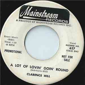 Clarence Hill - A Lot Of Lovin' Goin' Round