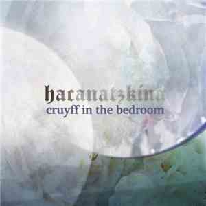 Cruyff In The Bedroom - Hacanatzkina