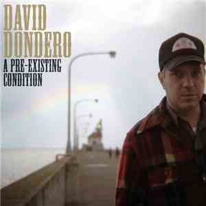 David Dondero - A Pre-Existing Condition
