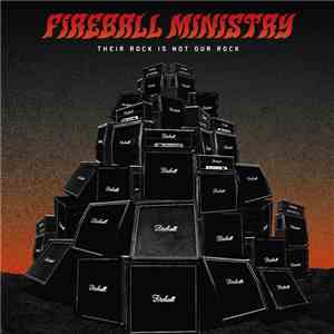 Fireball Ministry - Their Rock Is Not Our Rock