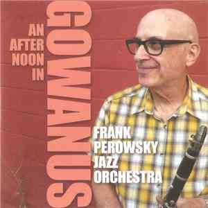 Frank Perowsky Jazz Orchestra - An Afternoon In Gowanus