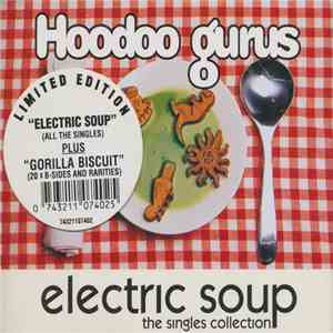 Hoodoo Gurus - Electric Soup / Gorilla Biscuit