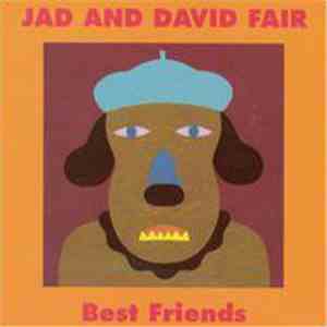 Jad And David Fair - Best Friends
