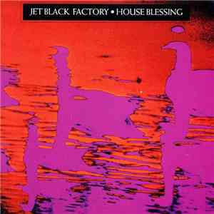 Jet Black Factory - House Blessing