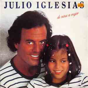 Julio Iglesias - De Niña A Mujer