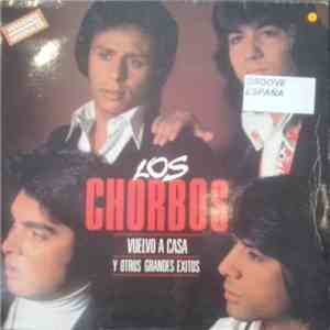 Los Chorbos - Vuelvo A Casa y Otros Grandes éxitos