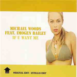 Michael Woods Feat. Imogen Bailey - If U Want Me