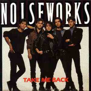 Noiseworks - Take Me Back