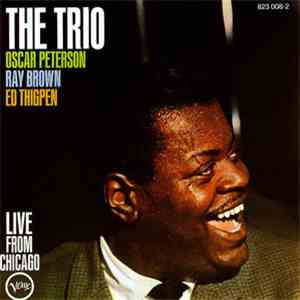 Oscar Peterson - The Trio - The Trio : Live From Chicago
