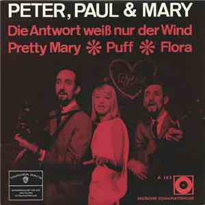 Peter, Paul & Mary - Die Antwort Weiß Nur Der Wind