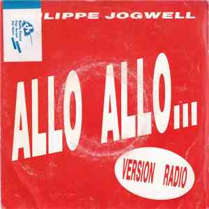 Philippe Jogwell - Allo Allo...