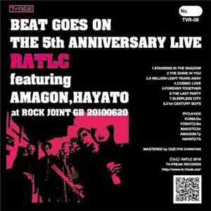 RATLC Featuring Amagon, Hayato - Beat Goes On : The 5th Anniversary Live