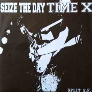 Seize The Day  / Time X - Split E.P.