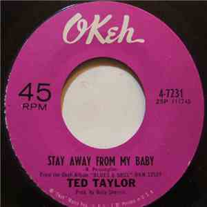 Ted Taylor - Stay Away From My Baby / Walking Out Of Your Life