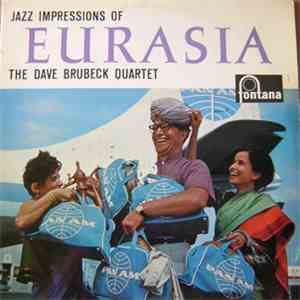 The Dave Brubeck Quartet - Jazz Impressions Of Eurasia