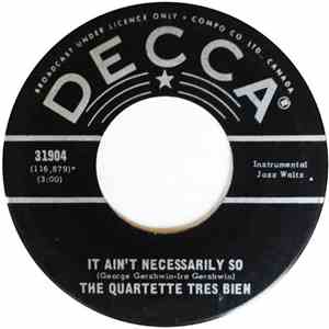 The Quartette Trés Bien - It Ain't Necessarily So / Love Theme From 