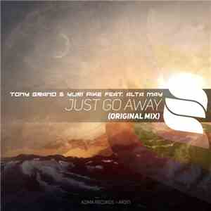 Tony Grand & Yuri Pike Feat. Alta May  - Just Go Away