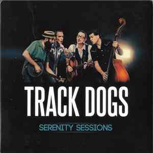 Track Dogs - Serenity Sessions