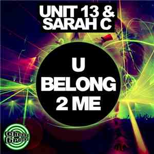 Unit 13 & Sarah C  - U Belong 2 Me