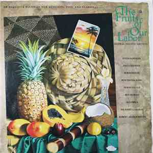 Various - The Fruits Of Our Labor / Global Pacific Artist