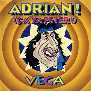 Vega - Adrian ! (Ca Va Peter)