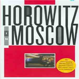 Vladimir Horowitz - Horowitz In Moscow