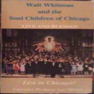 Walt Whitman And The Soul Children Of Chicago - Live And Blessed