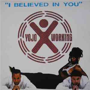 YoJo Working - I Believed In You